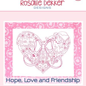 HOPE, LOVE AND FRIENDSHIP pre printed stitchery with thread – Available in 2 colour ways